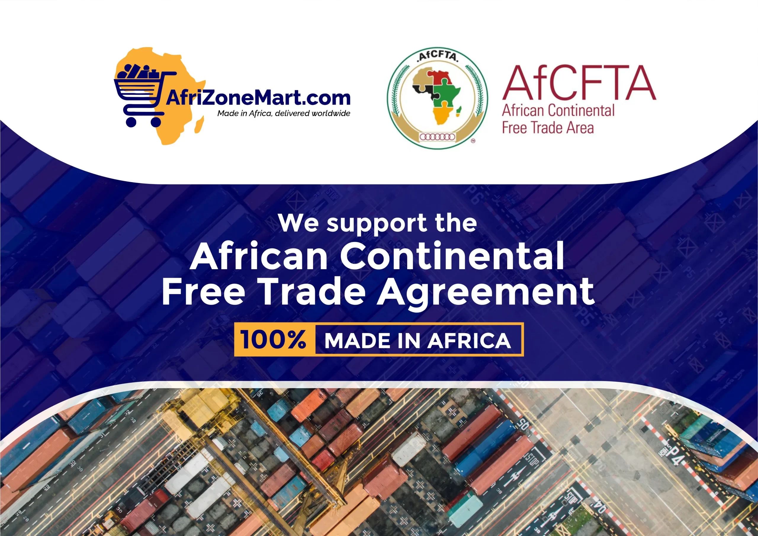 We support the African Continental Free Trade Agreement — 100% Made in Africa